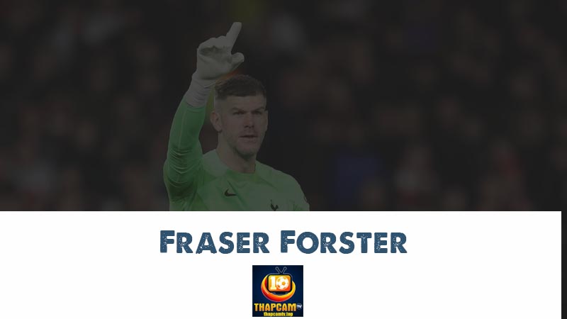 fraser forster